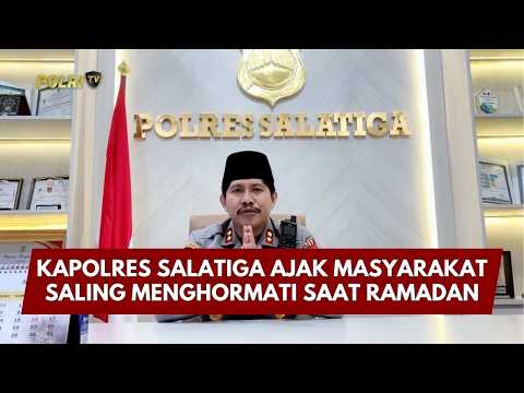 PRESISI UPDATE: KAPOLRES SALATIGA AJAK MASYARAKAT SALING MENGHORMATI SAAT RAMADAN 20/02/26 (16.30)
