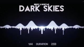 Brick + Mortar - Dark Skies