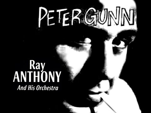 Ray Anthony Retrospective - PETER GUNN AND DRAGNET