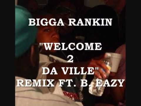 BIGGA RANKIN " WELCOME 2 DA VILLE" REMIX FT. B. EAZY #DUVALMUZIKCEO