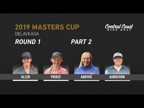 2019 Masters Cup Presented By Innova- Round 1, Part 2 - Allen, Pierce, Andyke, Aubuchon