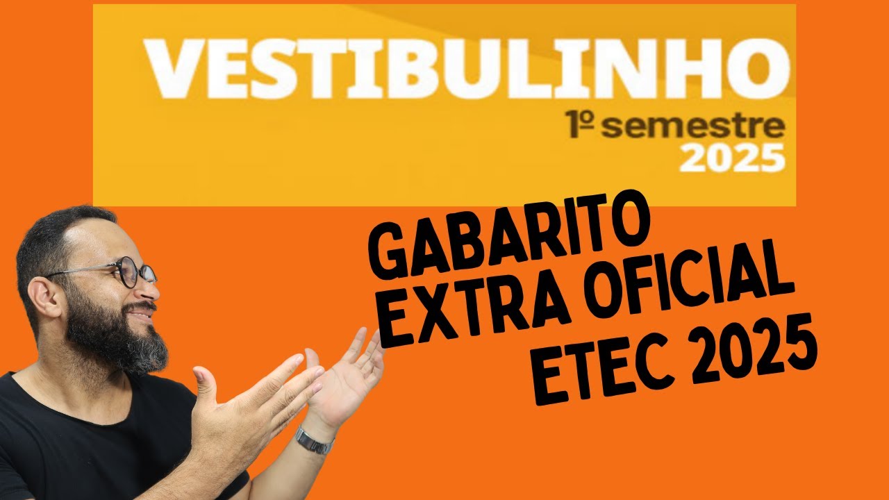 🔥Gabarito Extra Oficial do Vestibulinho da Etec 1º semestre de 2025