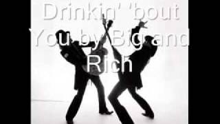 Drinkin&#39; &#39;bout You by Big and Rich