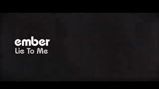 ember -Lie To Me(Short ver.)OFFICIAL VIDEO
