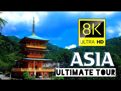 Asia Ultimate Tour In 8K Ultra HD - Paradise Of Asia (60FPS)