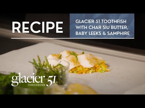 RECIPE | Glacier 51 Toothfish with Char Siu Butter, Baby Leeks & Samphire