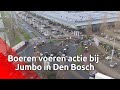 Boeren blokkeren toegangswegen naar het distributiecentrum van Jumbo in Den Bosch