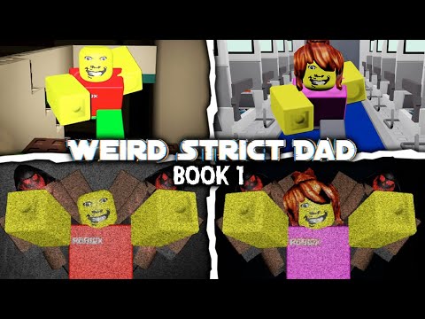 Weird Strict Dad: Book 1 - All Jumpscares - Roblox