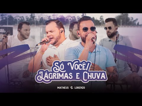Matheus e Lorenzo - Só Você /  Lágrimas e Chuva - Acústico (Clipe Oficial)