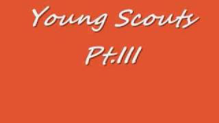 Young Scouts-Pt.III