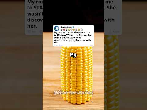 My roommate told me to stay away from her friends. She wasn’t laughing when she discovered why.