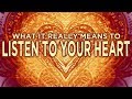 How To Really LISTEN TO YOUR HEART