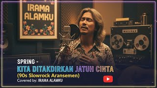 Download lagu Kita Ditakdirkan Jatuh Cinta – Spring | Slowrock 90s Cover (Irama Alamku) mp3
