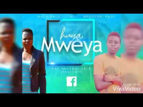%Mai Sibalo X %Mpostoripaul _%HUYA MWEYA%OFFICIAL AUDIO [SINGLE TRACK _2019_2020]