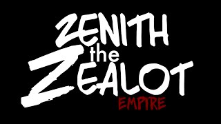 Zenith the Zealot - Empire
