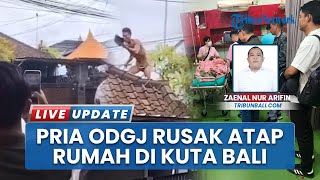 Viral Seorang Pria Diduga Odgj Rusak Atap Rumah di Kuta Bali, Kapolsek Kuta Langsung Amankan