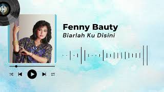 Download lagu Fenny Bauty - Biarlah Ku Disini mp3 Download lagu Fenny Bauty - Biarlah Ku Disini mp3