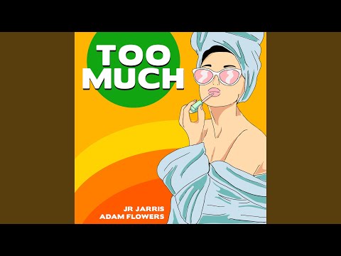Too Much