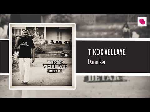 Tikok Vellaye - Dann ker