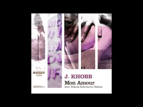 J.Khobb - Mon Amour (Nikola Sofronovic Remix)
