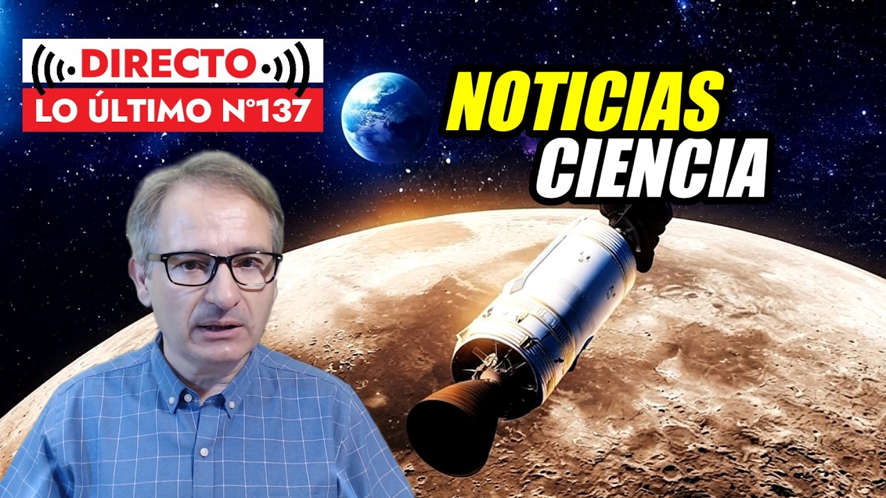 Lo Último 137 🟥 Repaso a las Noticias y Actualidad de Ciencia y Tecnología 05/08/2026
