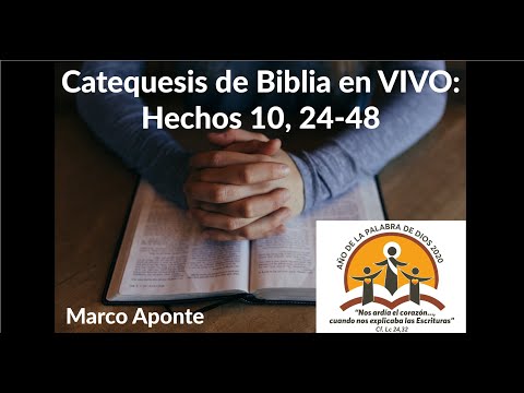 Catequesis de Biblia en VIVO: Hechos 10, 24-48 — Marco Aponte