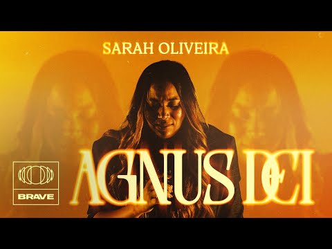 Agnus Dei - Sarah Oliveira | BRAVE