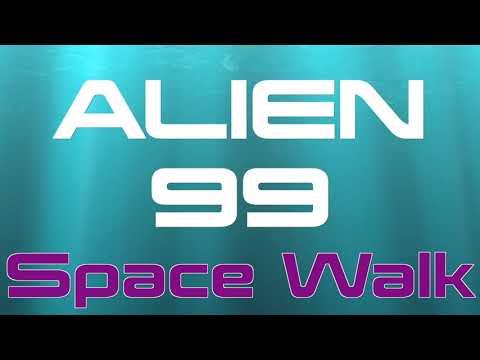 ALIEN 99 - SPACE WALK