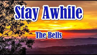 STAY AWHILE by The Bells (LYRICS)