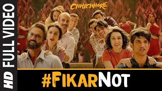 Full Song: Fikar Not  Chhichhore  Nitesh Tiwari  S