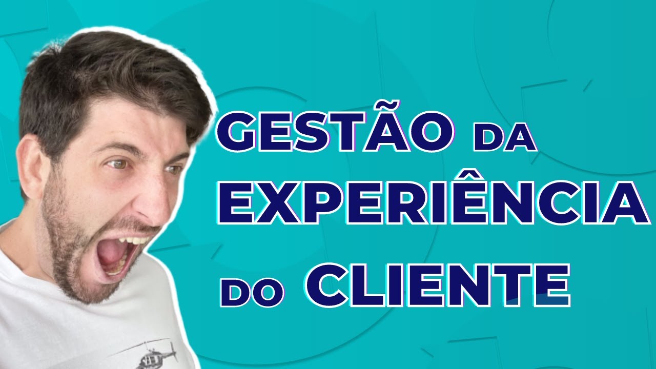 O QUE É GESTÃO DE EXPERIÊNCIA DO CLIENTE?