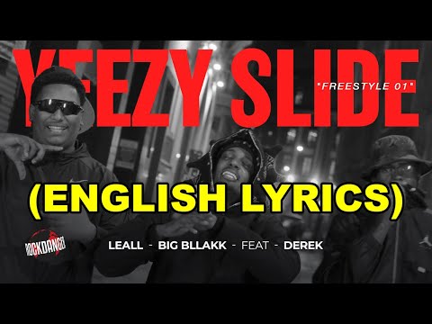 LEALL, Big Bllakk feat Derek - Yeezy Slide "FREESTYLE 01" [ENGLISH LYRICS]