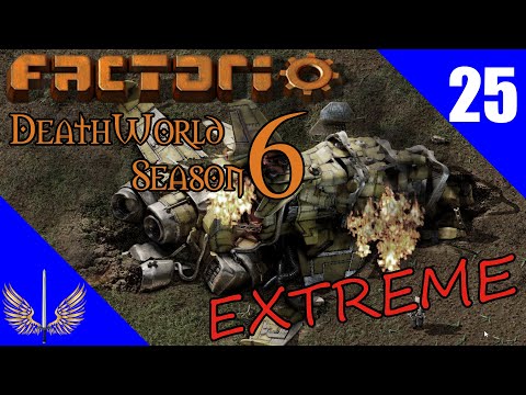 Factorio Deathworld Extreme - Season 6 -  Episode 25