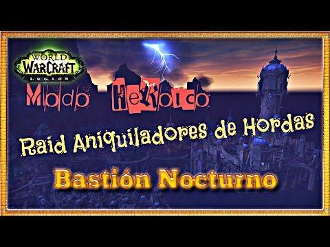 Bastion Nocturno Hc - Raid 21/03/2017 - PoV Druida Balance/Resto