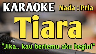 Download lagu TIARA - KARAOKE || NADA PRIA COWOK || Pop Nostalgia || Kris || Live Keyboard mp3
