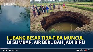 Download lagu Diawali Suara Gemuruh, Lubang Besar Tiba-tiba Muncul di Sumbar, Air Meluap & Berubah Warna jadi Biru mp3