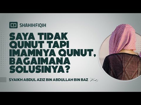 Saya Tidak Qunut, Tapi Imamnya Qunut, Solusinya? - Syaikh Abdul Aziz bin Abdullah bin baz