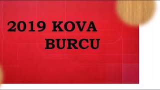 KOVA BURCU 2019 - 2019 BURÇ YORUMLARI