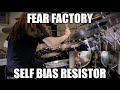 Fear Factory - "Self Bias Resistor" - DRUMS
