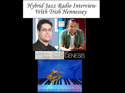 Hybrid Jazz's Trish Hennessey Interviews Arun Shenoy & Matthew Shell