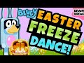 BLUEY Freeze Dance | Easter | Bluey Brain Break | Danny Go Noodle
