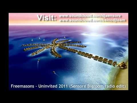 Freemasons - Uninvited 2011 (DJ Sensore Bigroom extended Mix)