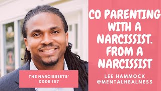 TNC157-  How to parent with a narcissist from a narcissist. Co parenting with the narcissistic ex.