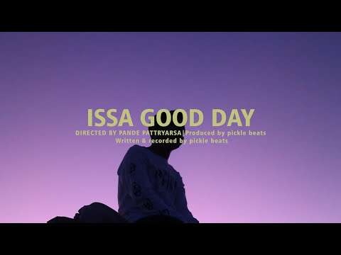 pickle beats - Issa Good Day