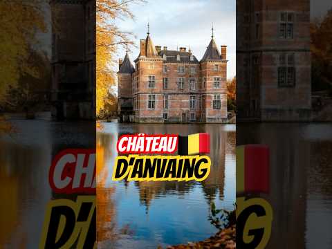 Château d'Anvaing Belgium | Hidden Fairytale Castle