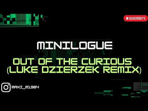 MINILOGUE - OUT OF THE CURIOUS (LUKE DZIERZEK REMIX)