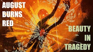 August Burns Red - &quot;Beauty in Tragedy&quot; Lyric Video