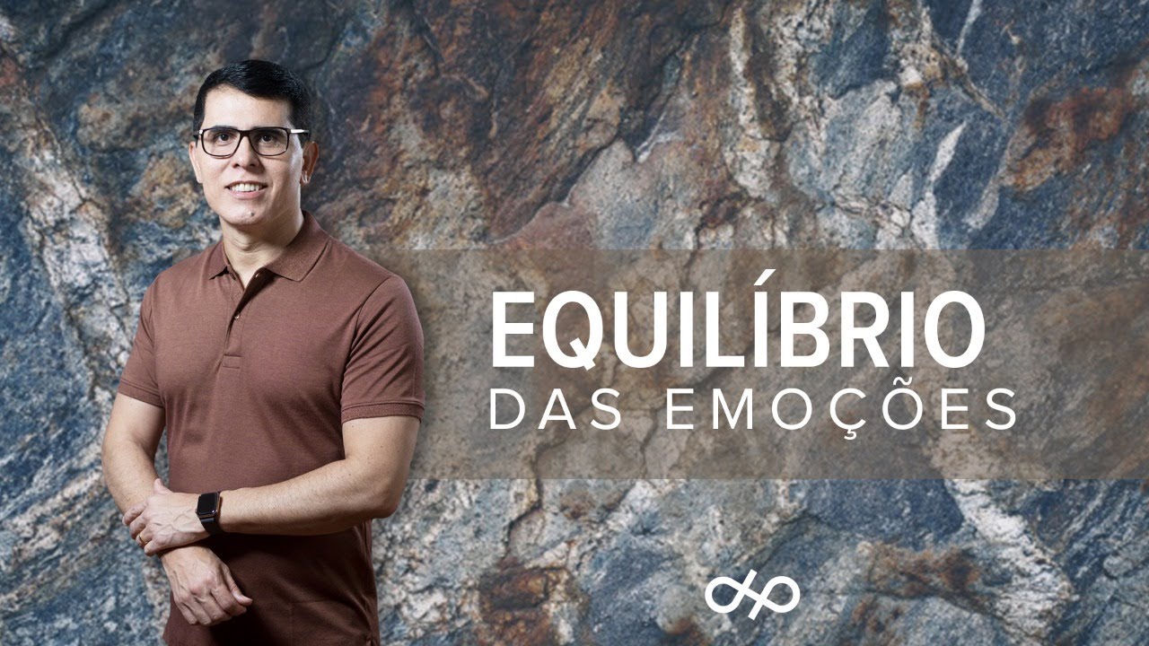 EQUILÍBRIO DAS EMOÇÕES