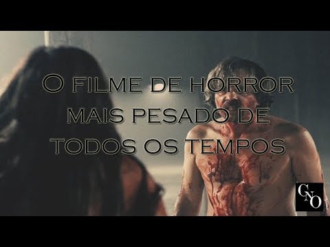 O filme de horror mais pesado de todos os tempos