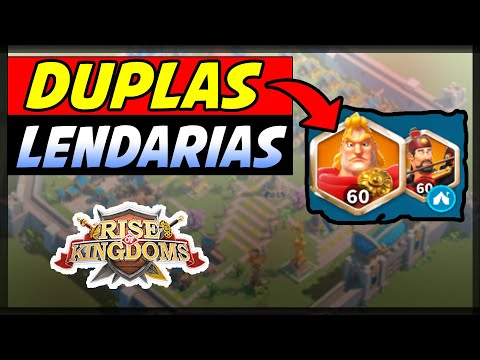 Duplas Lendárias para Campo Aberto Rise of Kingdoms - rok
